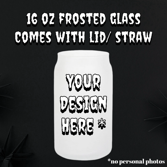 16 oz Custom Frosed Glass w/ Lid & Straw